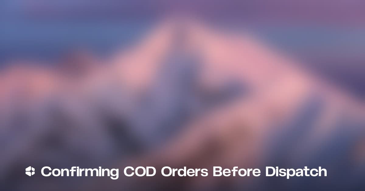 How to Confirm COD Orders Before Dispatch in Bangladesh