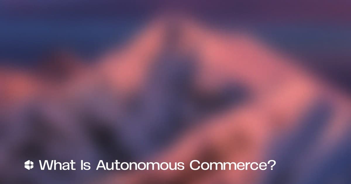 What Is Autonomous Commerce?