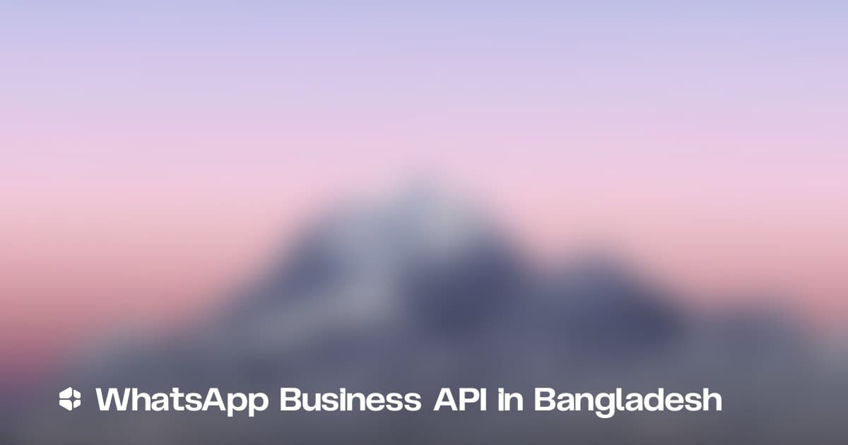 WhatsApp Business API in Bangladesh: What It Costs and Who Needs It